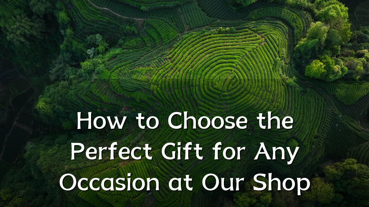 How to Choose the Perfect Gift for Any Occasion at Our Shop