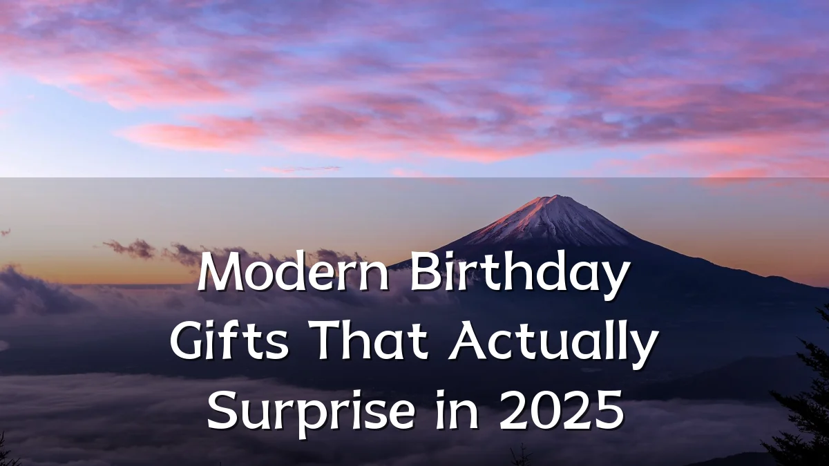 Modern Birthday Gifts That Actually Surprise in 2025