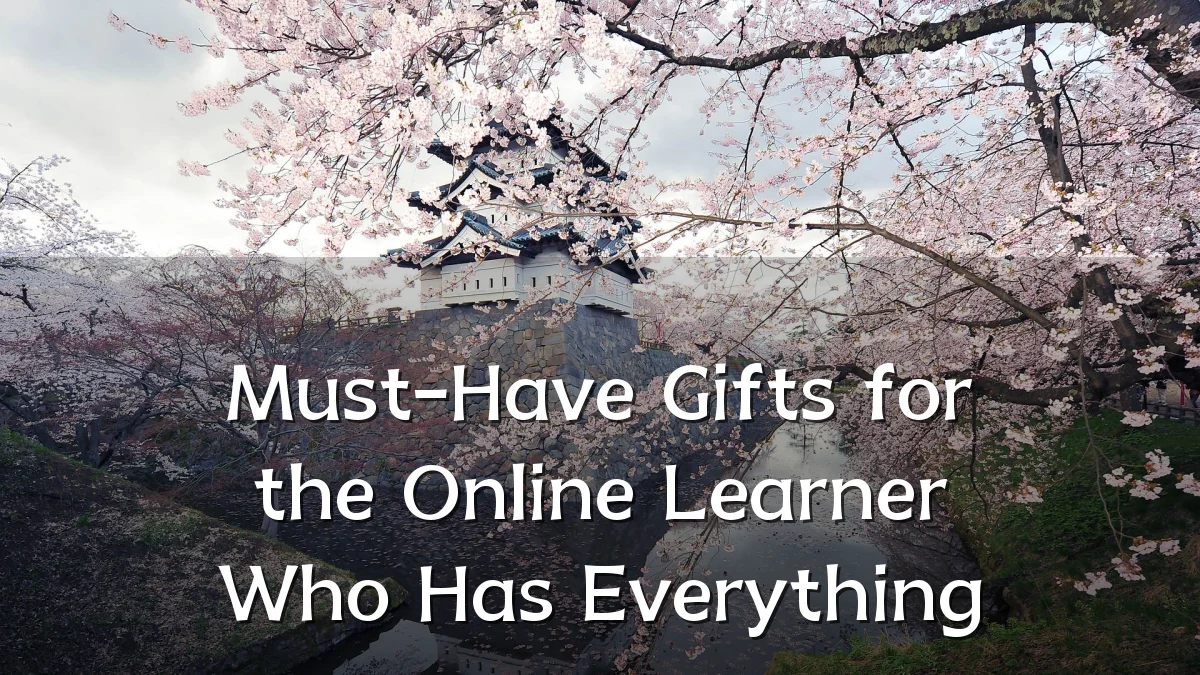 Must-Have Gifts for the Online Learner Who Has Everything