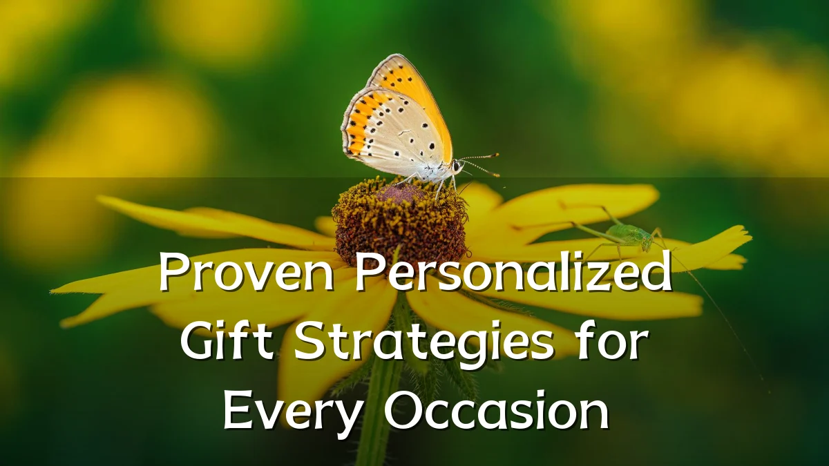 Proven Personalized Gift Strategies for Every Occasion