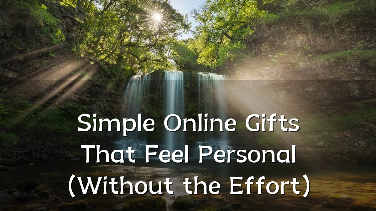 Simple Online Gifts That Feel Personal (Without the Effort)