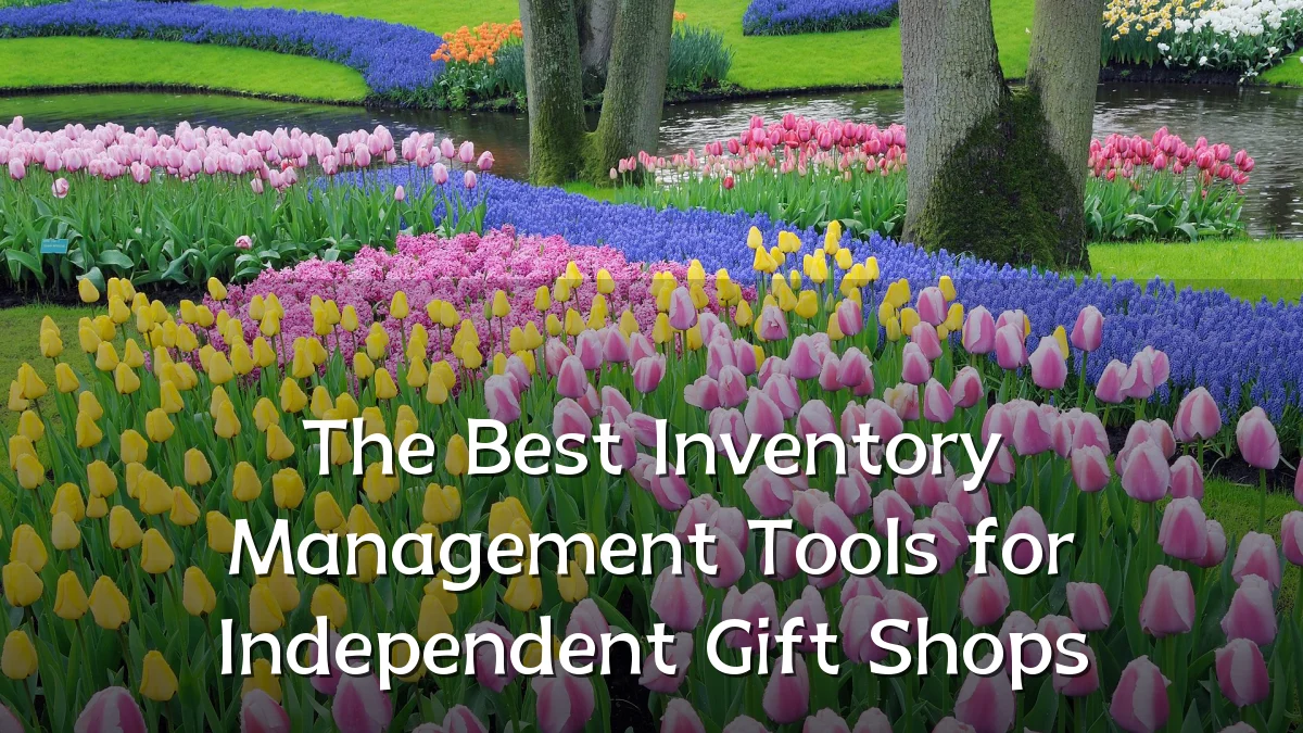 The Best Inventory Management Tools for Independent Gift Shops