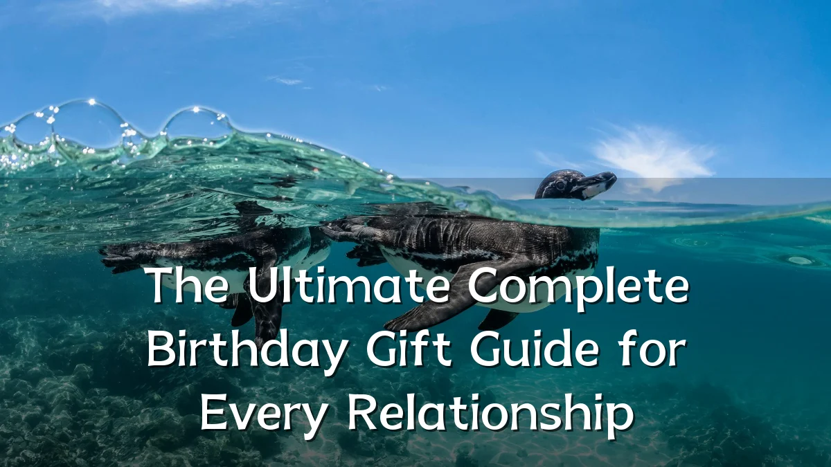 The Ultimate Complete Birthday Gift Guide for Every Relationship