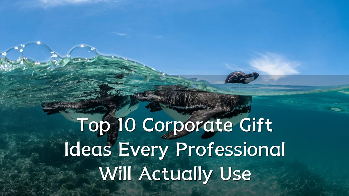 Top 10 Corporate Gift Ideas Every Professional Will Actually Use