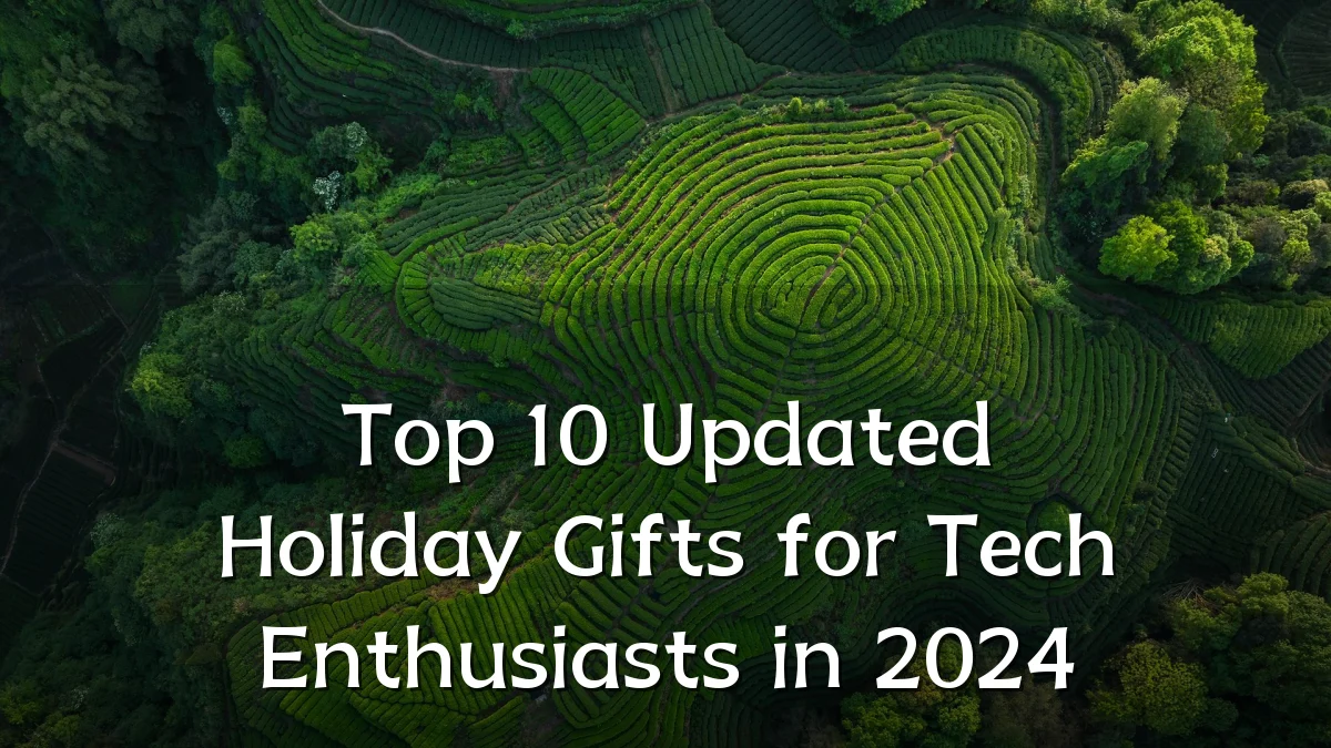 Top 10 Updated Holiday Gifts for Tech Enthusiasts in 2024