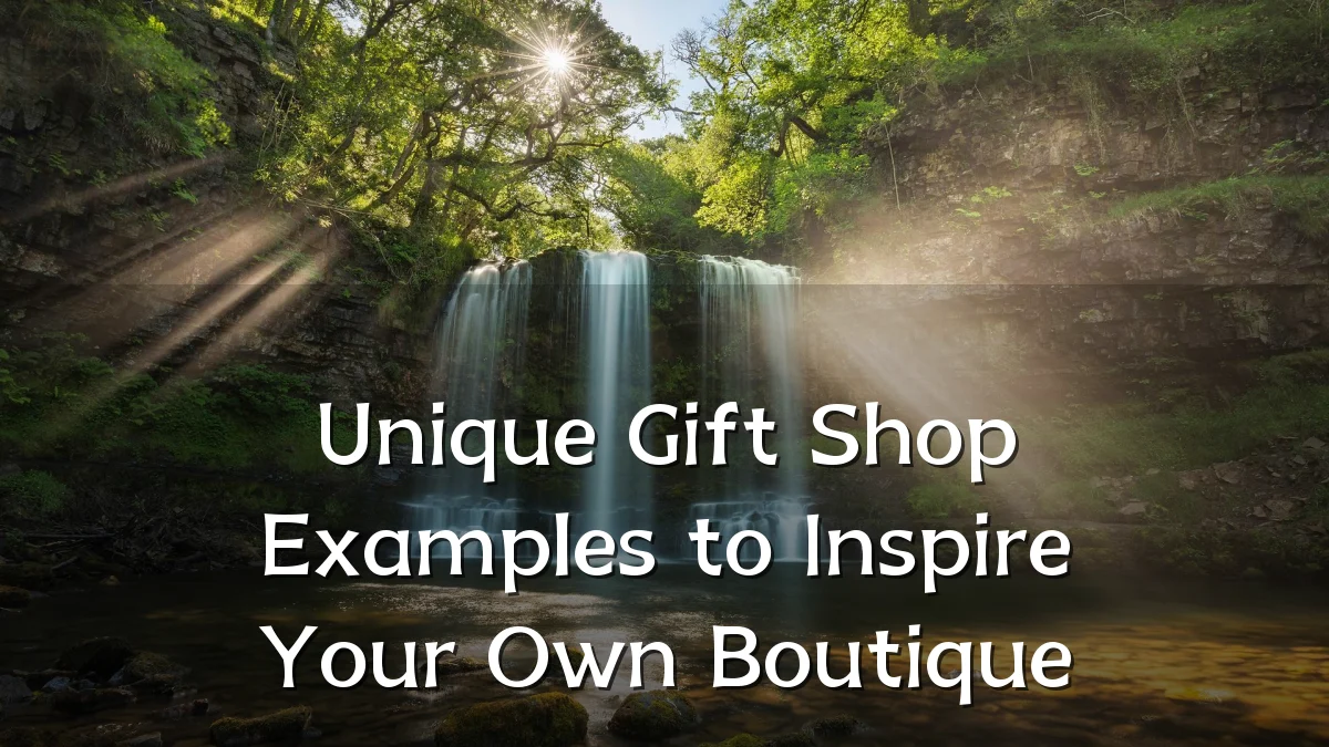 Unique Gift Shop Examples to Inspire Your Own Boutique