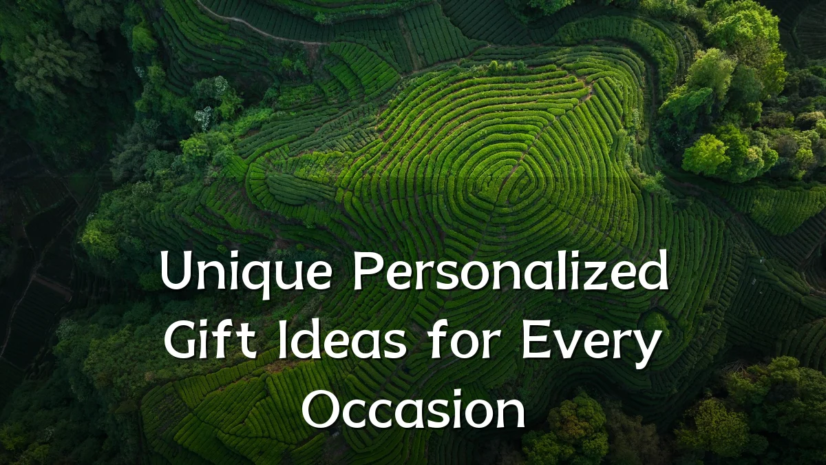 Unique Personalized Gift Ideas for Every Occasion