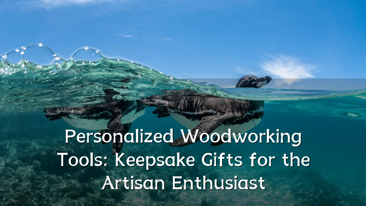 Personalized Woodworking Tools: Keepsake Gifts for the Artisan Enthusiast
