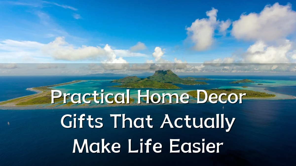 Practical Home Decor Gifts That Actually Make Life Easier