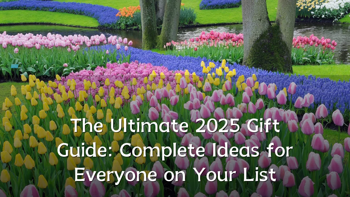 The Ultimate 2025 Gift Guide: Complete Ideas for Everyone on Your List