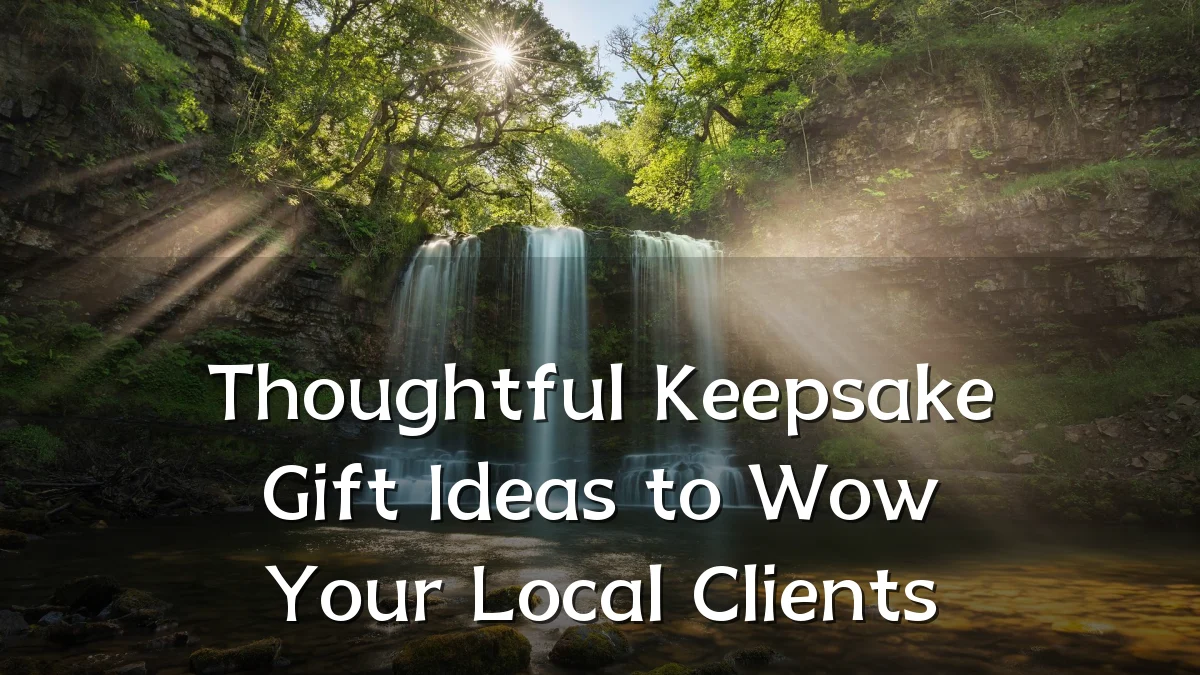 Thoughtful Keepsake Gift Ideas to Wow Your Local Clients